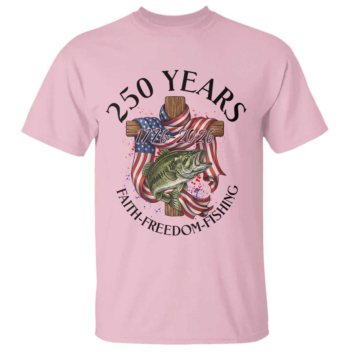 Faith Freedom Fishing T Shirt 250 Years Of Christian Fish Hunting TS12 Light Pink Print Your Wear