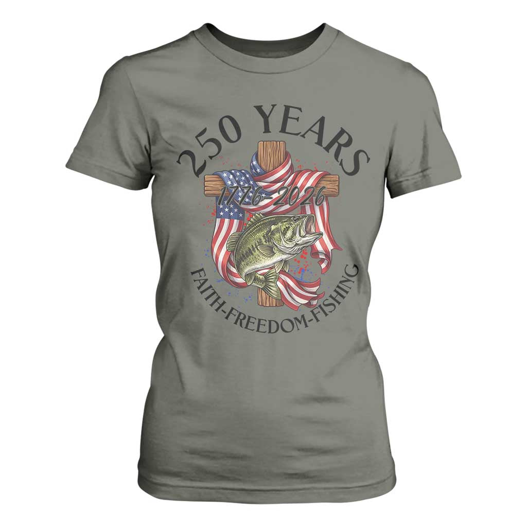 Faith Freedom Fishing T Shirt For Women 250 Years Of Christian Fish Hunting TS12 Military Green Print Your Wear