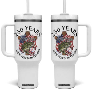 Faith Freedom Fishing Tumbler With Handle 250 Years Of Christian Fish Hunting TS12 One Size: 40 oz White Print Your Wear