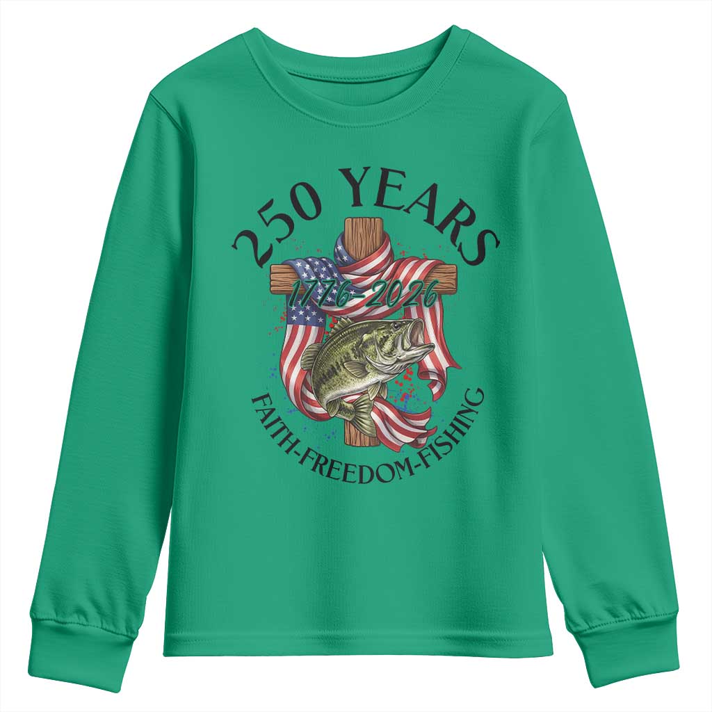 Faith Freedom Fishing Youth Sweatshirt 250 Years Of Christian Fish Hunting TS12 Irish Green Print Your Wear
