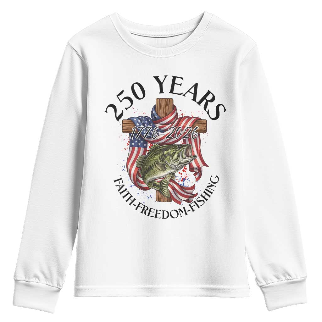Faith Freedom Fishing Youth Sweatshirt 250 Years Of Christian Fish Hunting TS12 White Print Your Wear