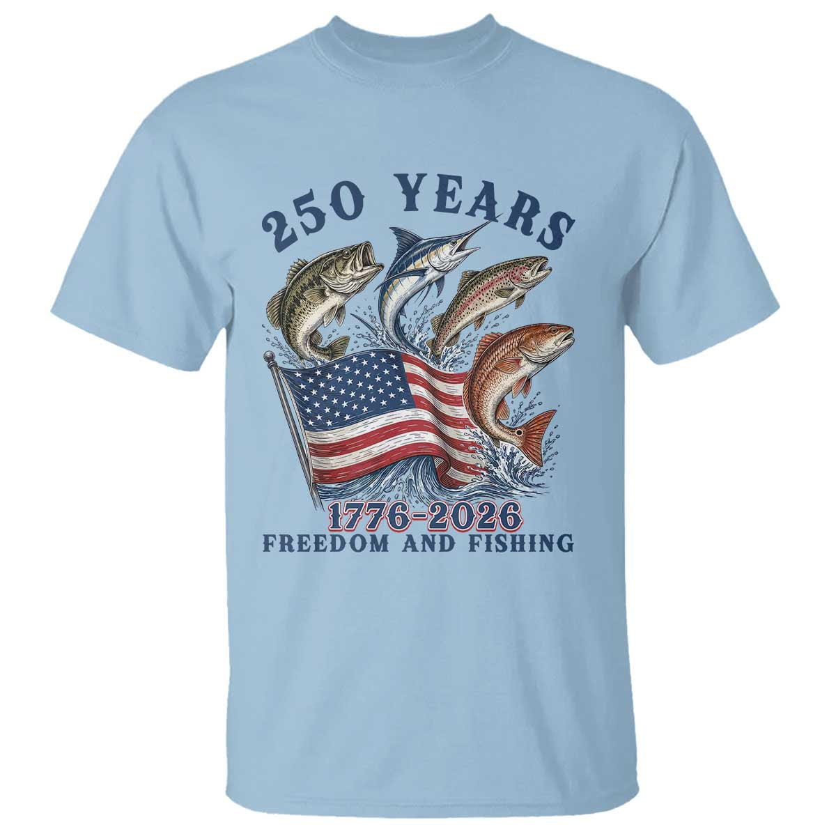 Freedom And Fishing T Shirt Patriotic American Flag Fisherman Gift TS12 Light Blue Print Your Wear