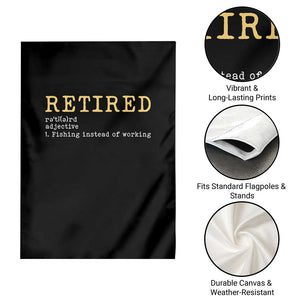 Retired Definition Fishing Garden Flag Funny Retirement Fisherman Gift TS12 Print Your Wear