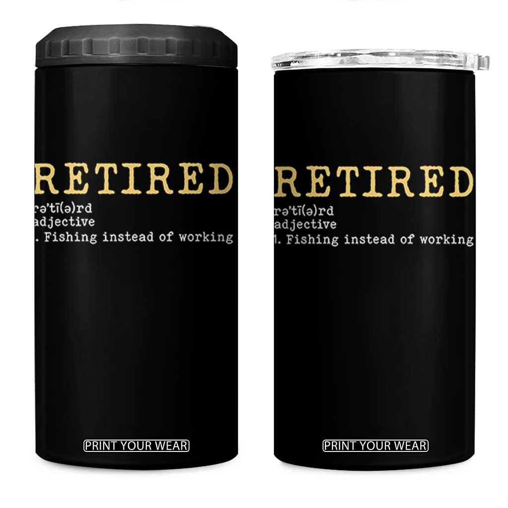 Retired Definition Fishing 4 in 1 Can Cooler Tumbler Funny Retirement Fisherman Gift TS12 One Size: 16 oz Black Print Your Wear