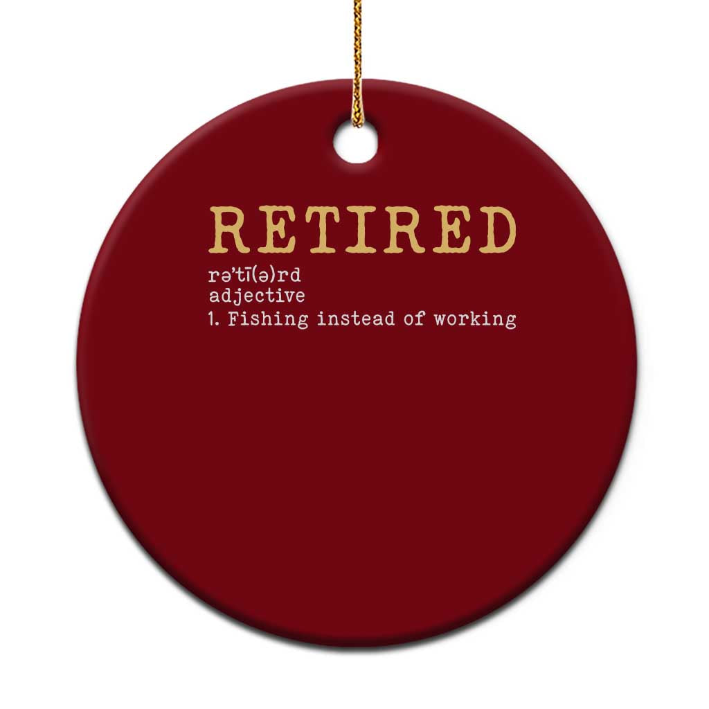 Retired Definition Fishing Ceramic Ornament Funny Retirement Fisherman Gift TS12 1pc Red Print Your Wear