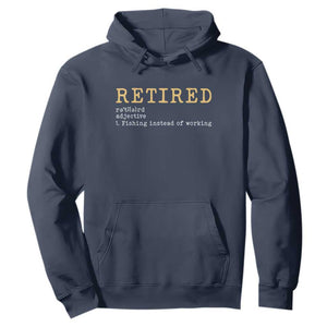 Retired Definition Fishing Hoodie Funny Retirement Fisherman Gift TS12 Navy Print Your Wear