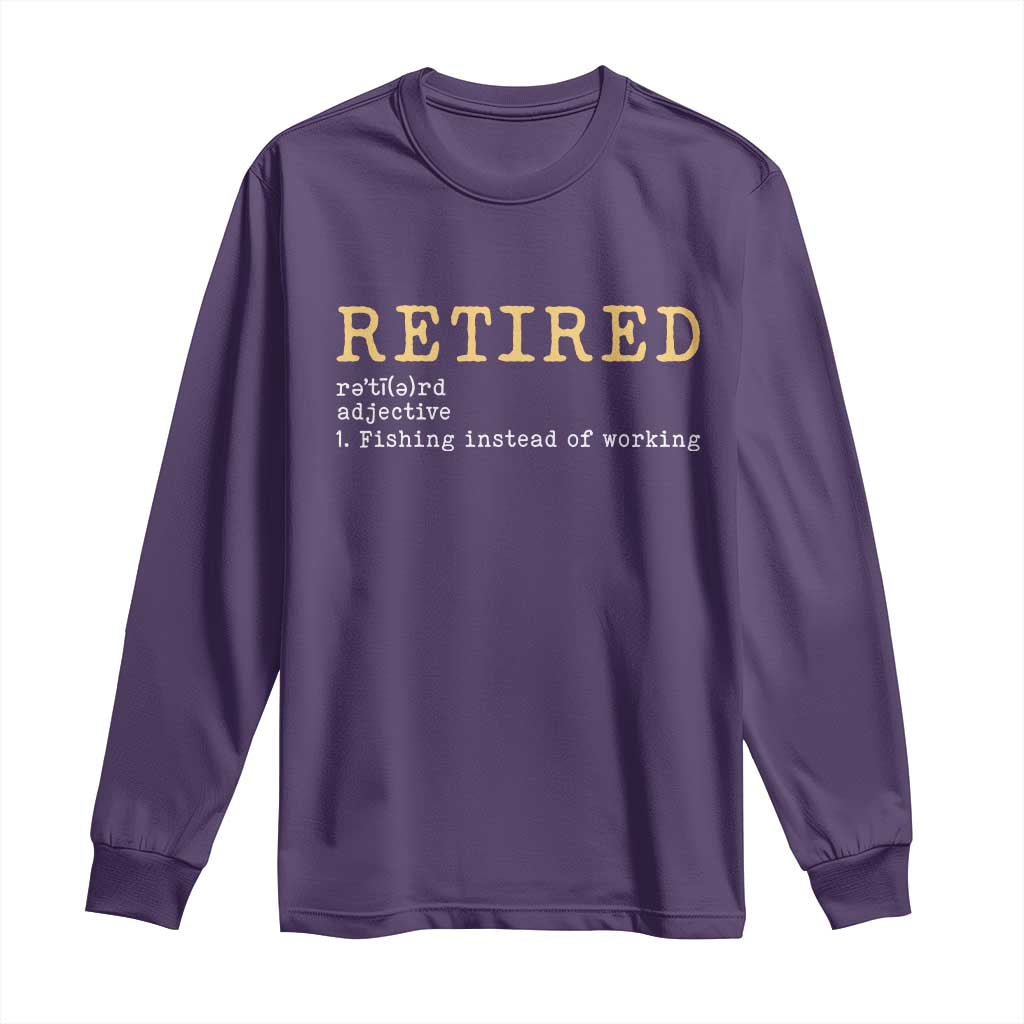 Retired Definition Fishing Long Sleeve Shirt Funny Retirement Fisherman Gift TS12 Purple Print Your Wear