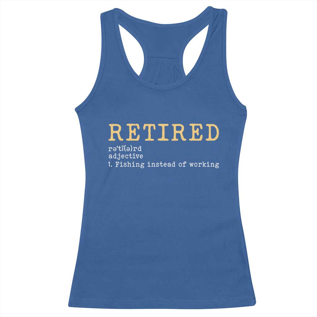 Retired Definition Fishing Racerback Tank Top Funny Retirement Fisherman Gift TS12 Royal Blue Print Your Wear