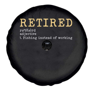 Retired Definition Fishing Spare Tire Cover Funny Retirement Fisherman Gift TS12 Print Your Wear