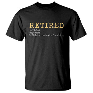 Retired Definition Fishing T Shirt Funny Retirement Fisherman Gift TS12 Black Print Your Wear