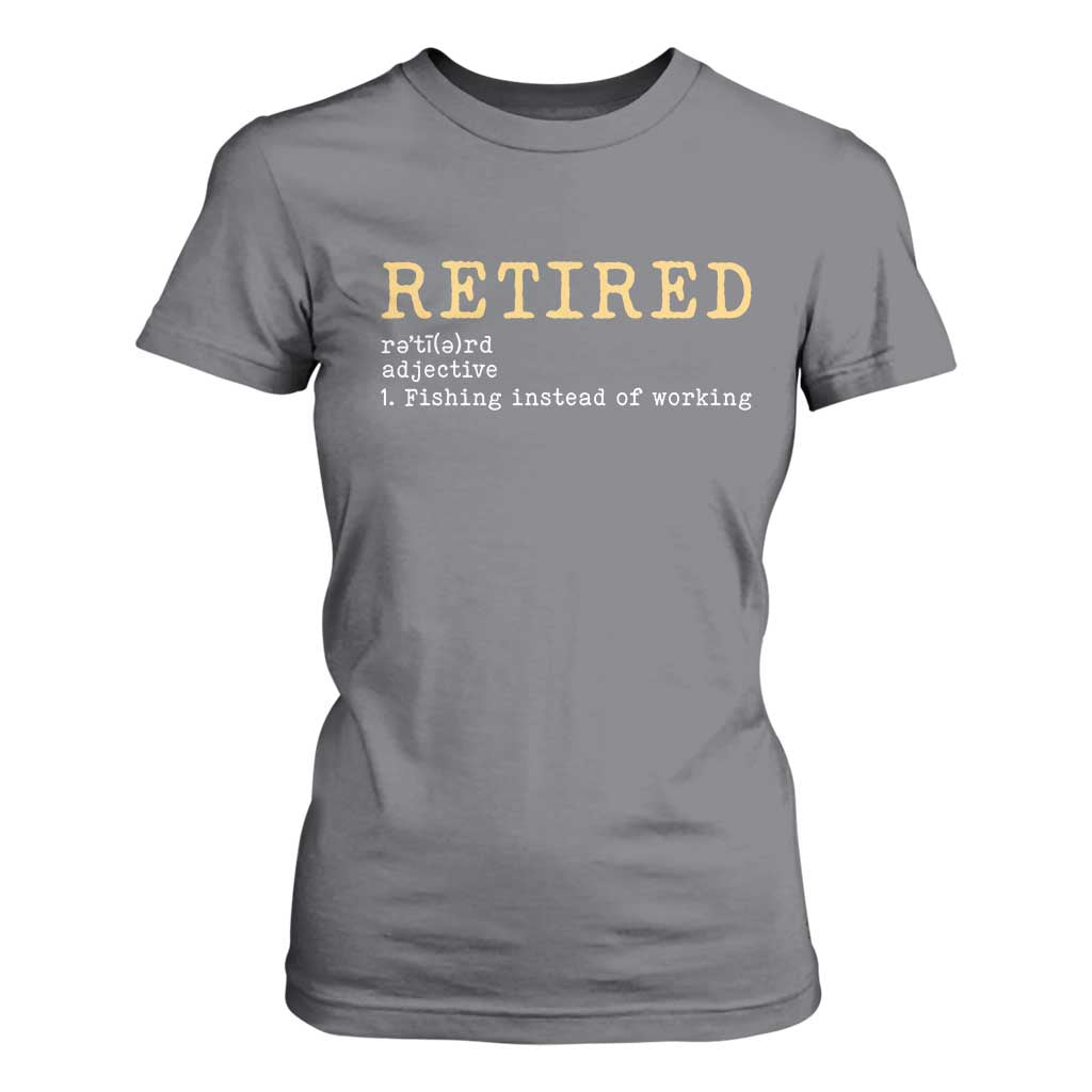 Retired Definition Fishing T Shirt For Women Funny Retirement Fisherman Gift TS12 Charcoal Print Your Wear