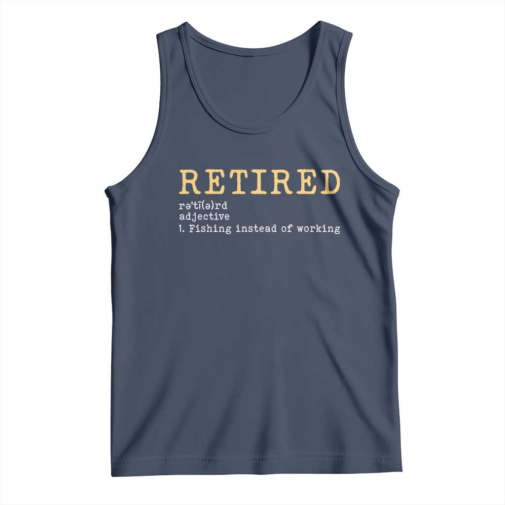 Retired Definition Fishing Tank Top Funny Retirement Fisherman Gift TS12 Navy Print Your Wear