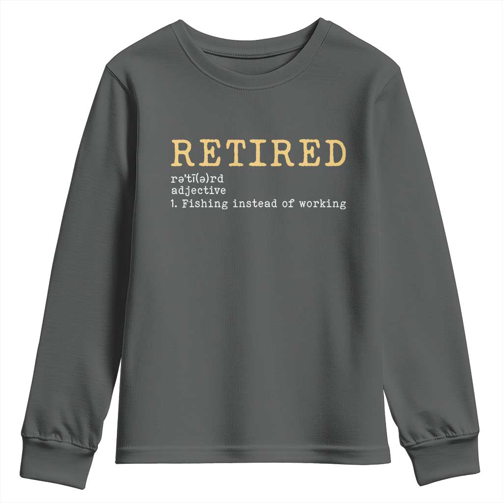 Retired Definition Fishing Youth Sweatshirt Funny Retirement Fisherman Gift TS12 Dark Heather Print Your Wear