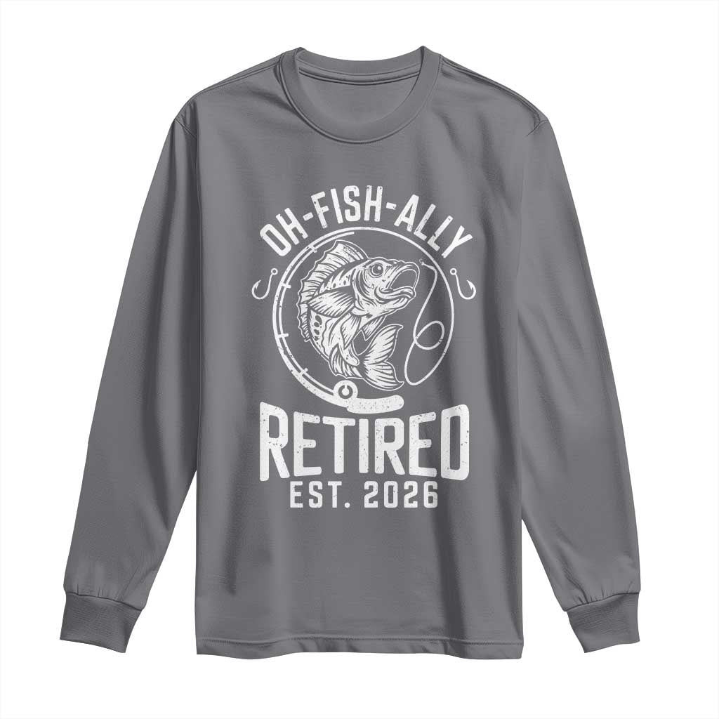 Officially Retired Est 2026 Fishing Long Sleeve Shirt Funny Fishing Retirement Gift TS12 Charcoal Print Your Wear