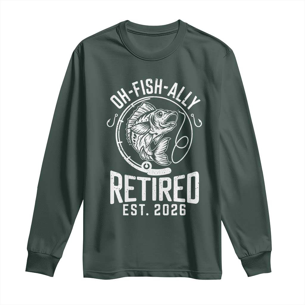 Officially Retired Est 2026 Fishing Long Sleeve Shirt Funny Fishing Retirement Gift TS12 Dark Forest Green Print Your Wear