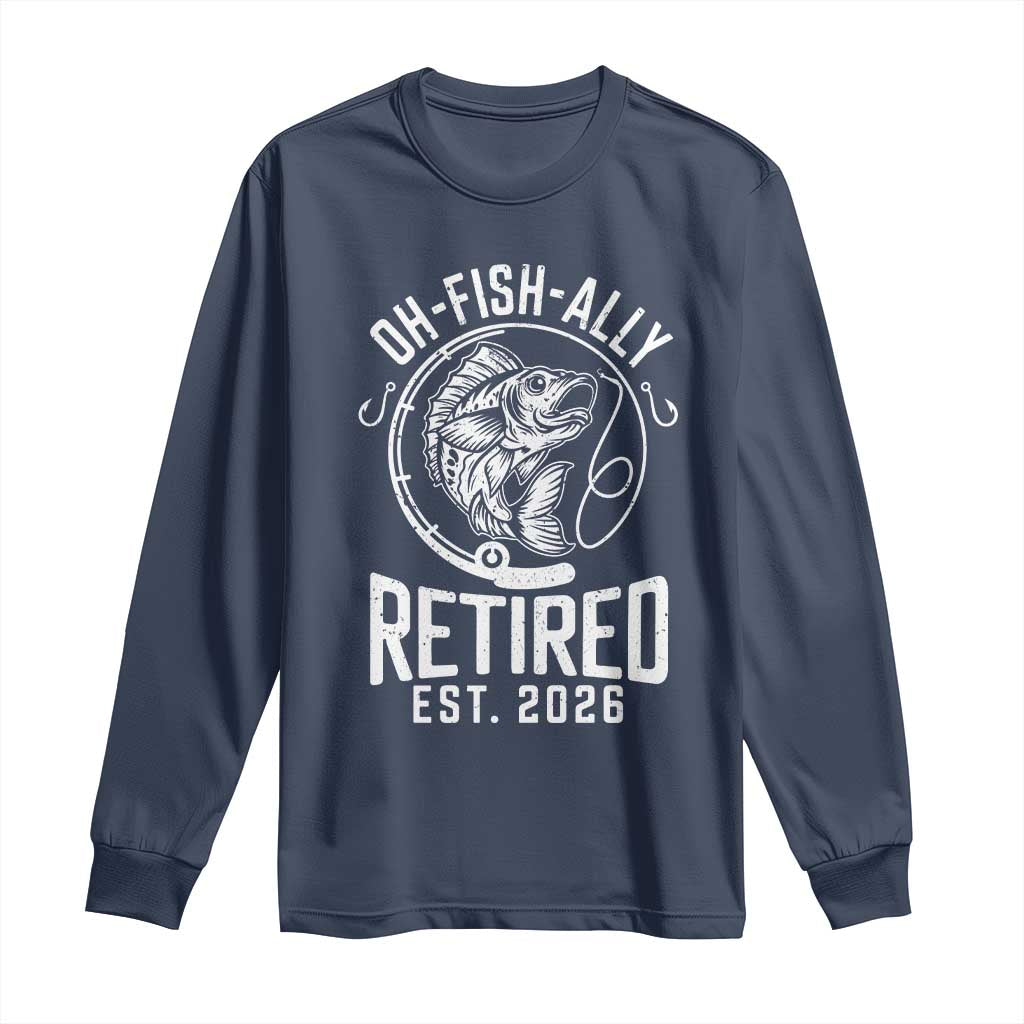 Officially Retired Est 2026 Fishing Long Sleeve Shirt Funny Fishing Retirement Gift TS12 Navy Print Your Wear