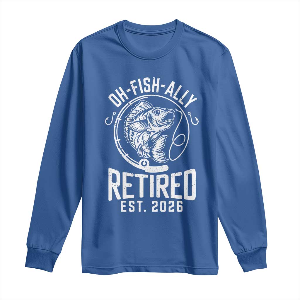 Officially Retired Est 2026 Fishing Long Sleeve Shirt Funny Fishing Retirement Gift TS12 Royal Blue Print Your Wear
