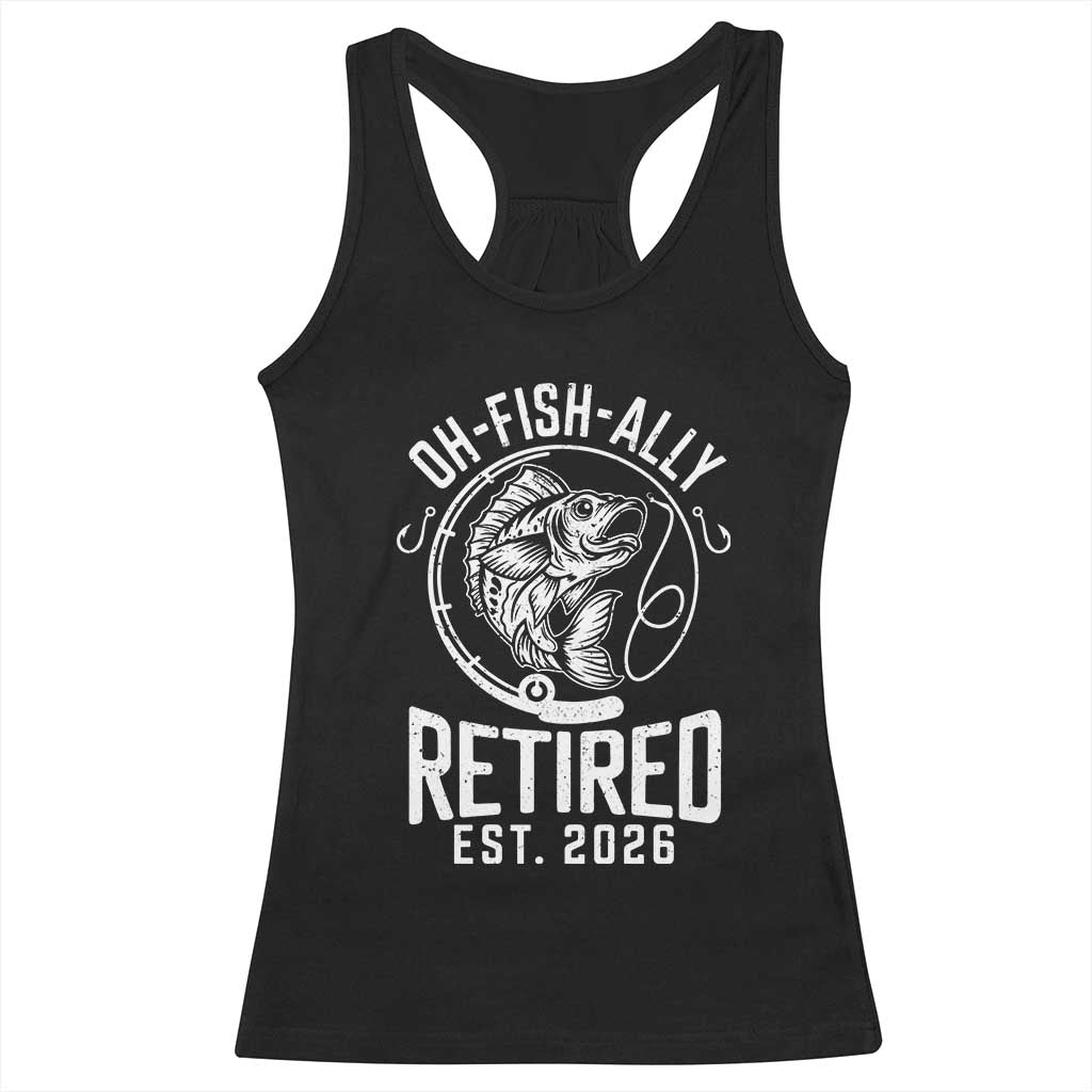 Officially Retired Est 2026 Fishing Racerback Tank Top Funny Fishing Retirement Gift TS12 Black Print Your Wear