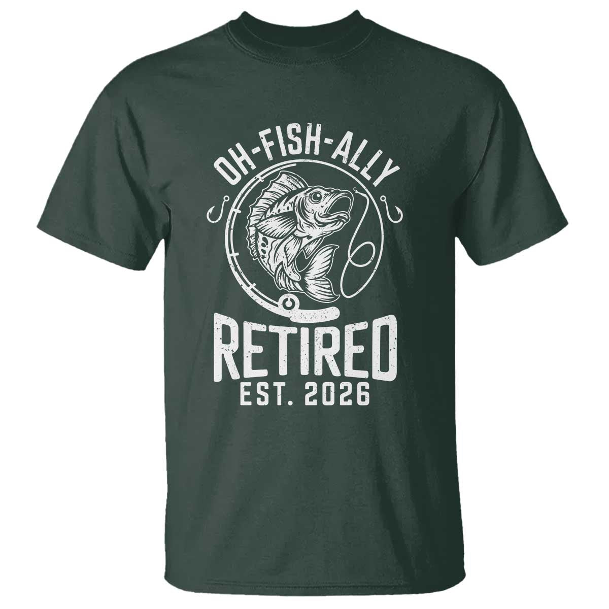 Officially Retired Est 2026 Fishing T Shirt Funny Fishing Retirement Gift TS12 Dark Forest Green Print Your Wear
