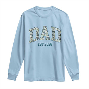 Promoted To Dad Est 2026 Long Sleeve Shirt Camo Fishing New Dad Gift TS12 Light Blue Print Your Wear
