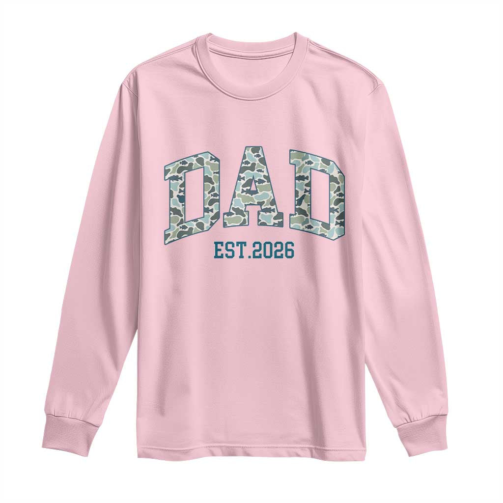 Promoted To Dad Est 2026 Long Sleeve Shirt Camo Fishing New Dad Gift TS12 Light Pink Print Your Wear
