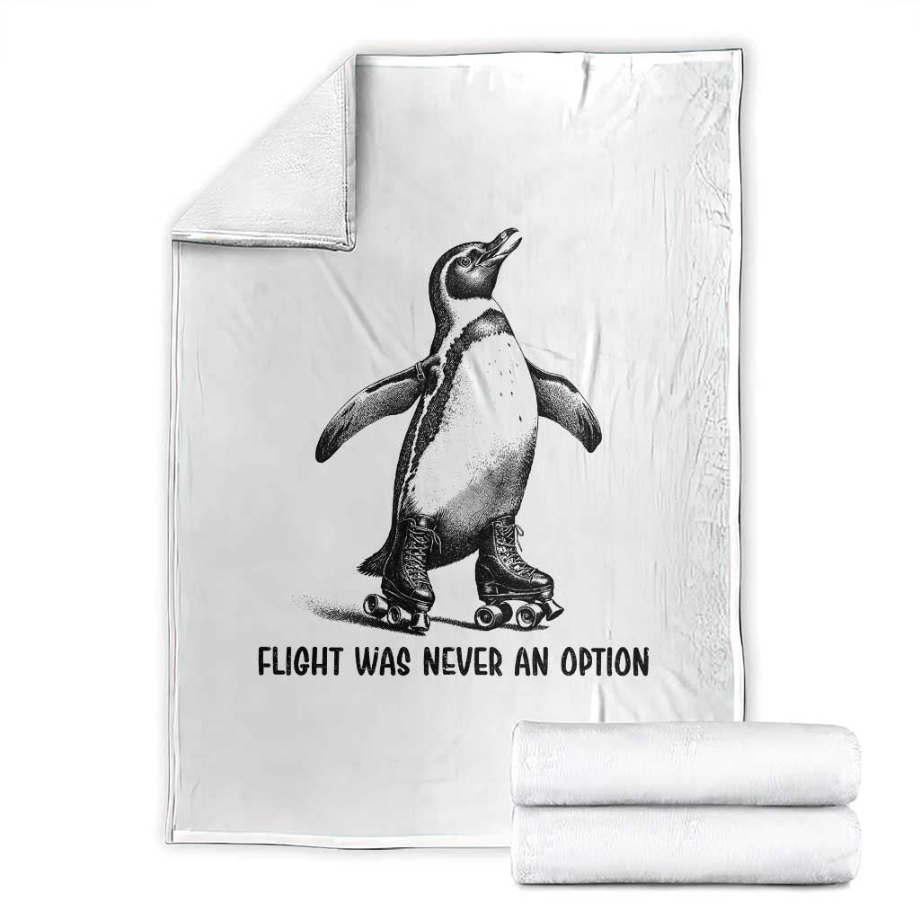 Flight Was Never An Option Throw Blanket Funny Penguin Roller Skates