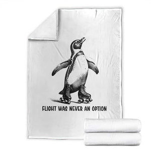 Flight Was Never An Option Throw Blanket Funny Penguin Roller Skates