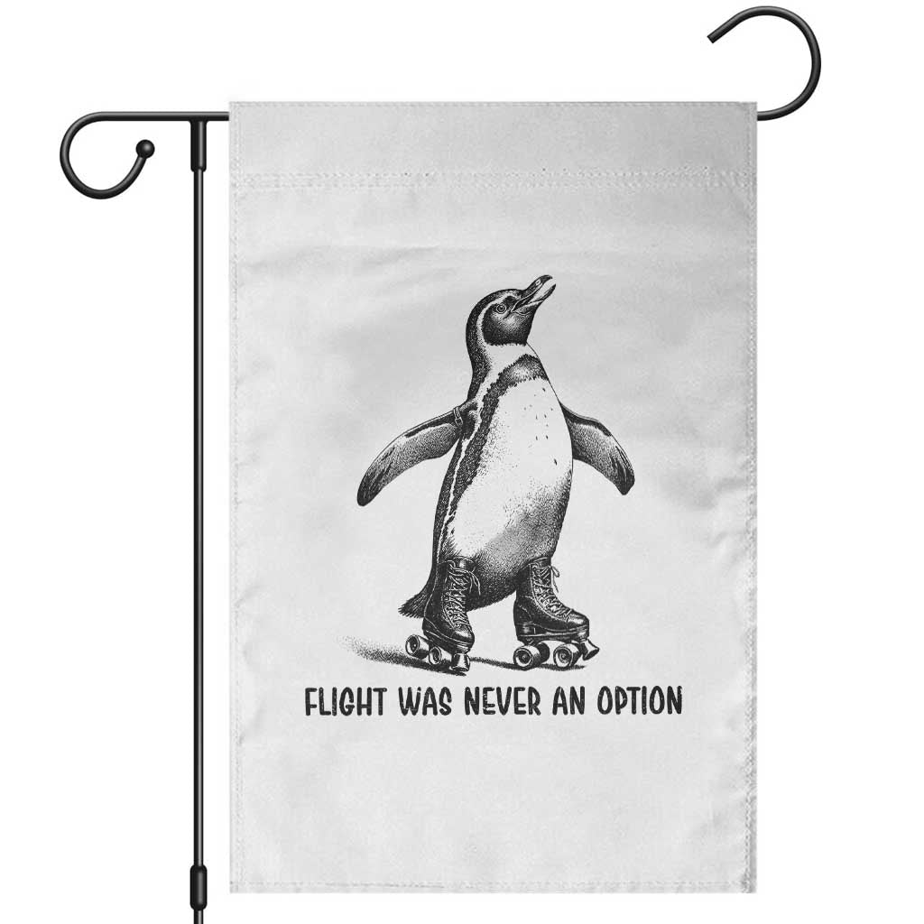 Flight Was Never An Option Garden Flag Funny Penguin Roller Skates