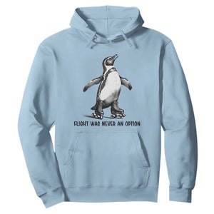 Flight Was Never An Option Hoodie Funny Penguin Roller Skates