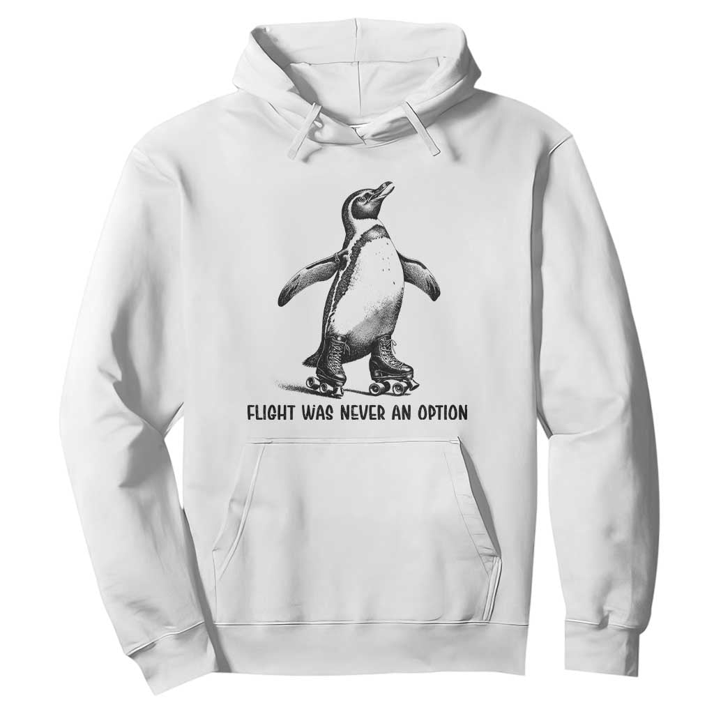 Flight Was Never An Option Hoodie Funny Penguin Roller Skates