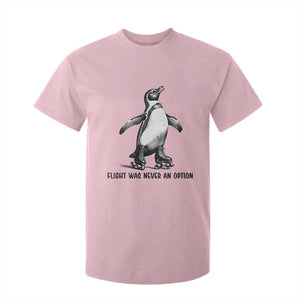 Flight Was Never An Option T Shirt For Kid Funny Penguin Roller Skates
