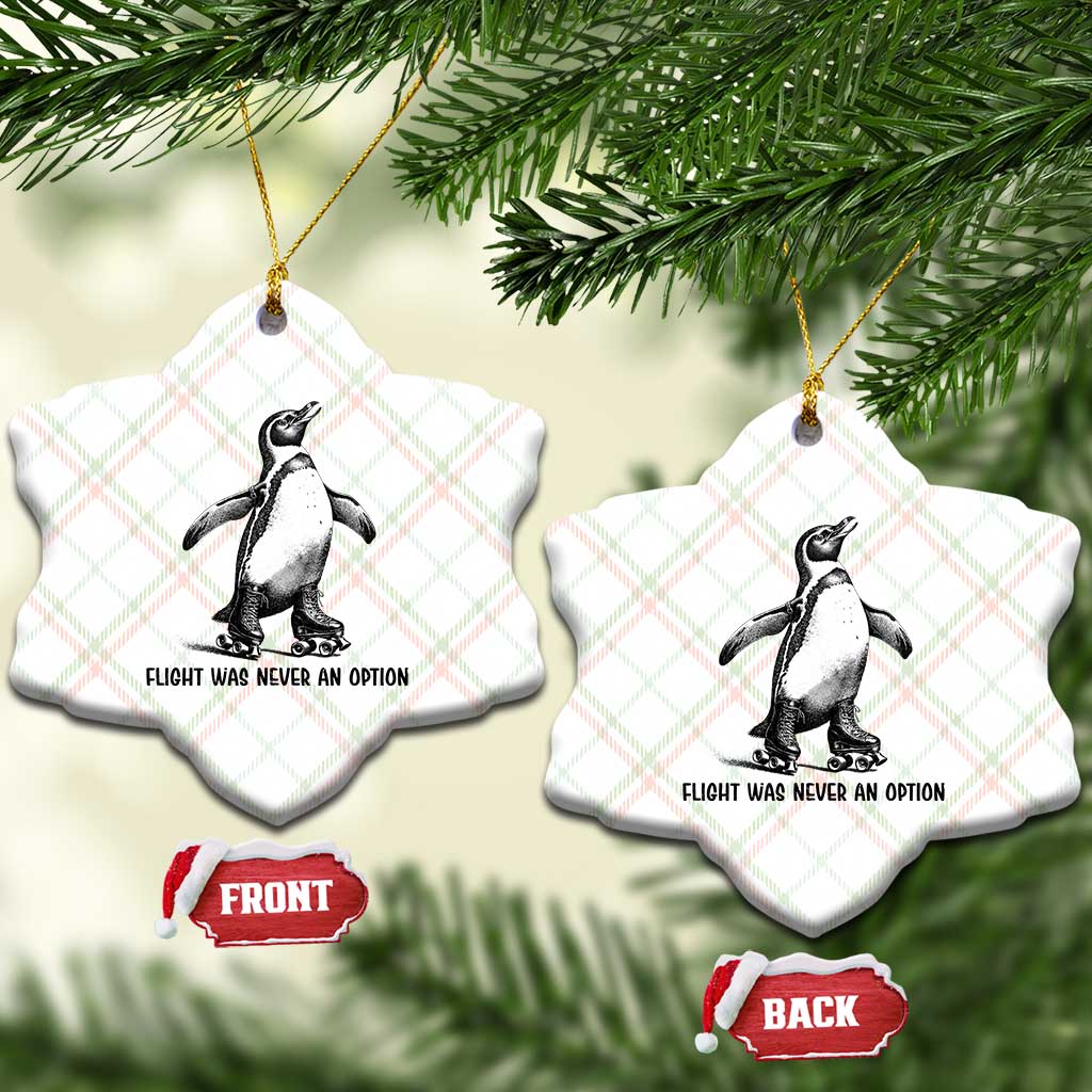 Flight Was Never An Option Ceramic Ornament Funny Penguin Roller Skates