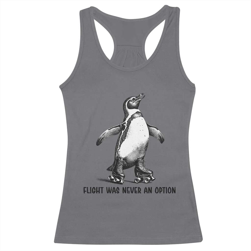 Flight Was Never An Option Racerback Tank Top Funny Penguin Roller Skates