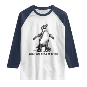 Flight Was Never An Option Raglan Shirt Funny Penguin Roller Skates