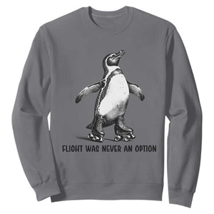 Flight Was Never An Option Sweatshirt Funny Penguin Roller Skates