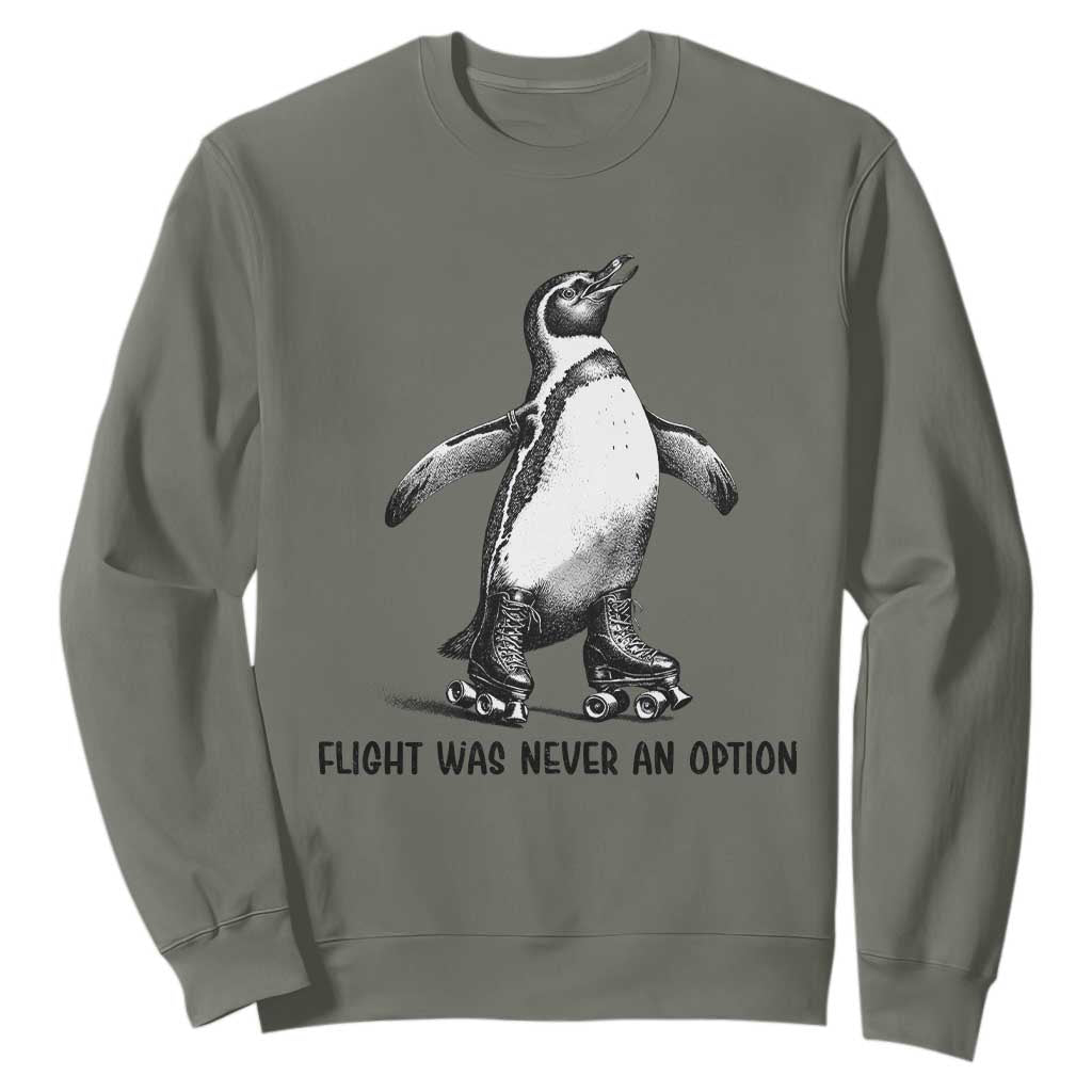 Flight Was Never An Option Sweatshirt Funny Penguin Roller Skates