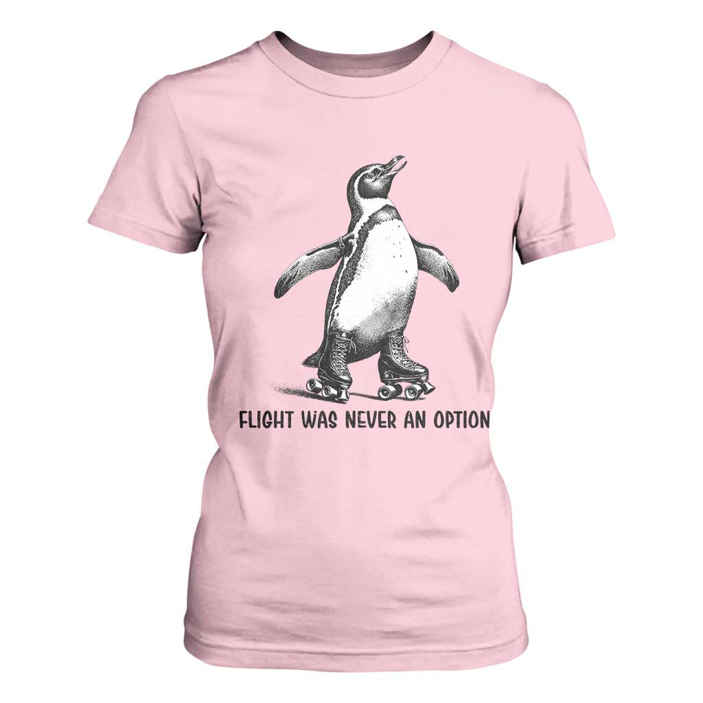 Flight Was Never An Option T Shirt For Women Funny Penguin Roller Skates