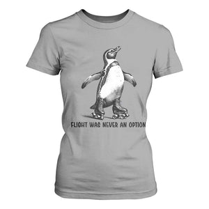 Flight Was Never An Option T Shirt For Women Funny Penguin Roller Skates