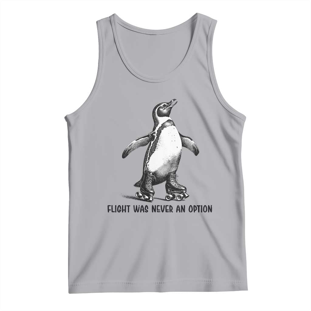 Flight Was Never An Option Tank Top Funny Penguin Roller Skates