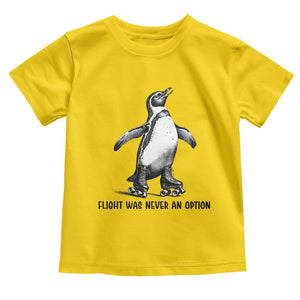 Flight Was Never An Option Toddler T Shirt Funny Penguin Roller Skates