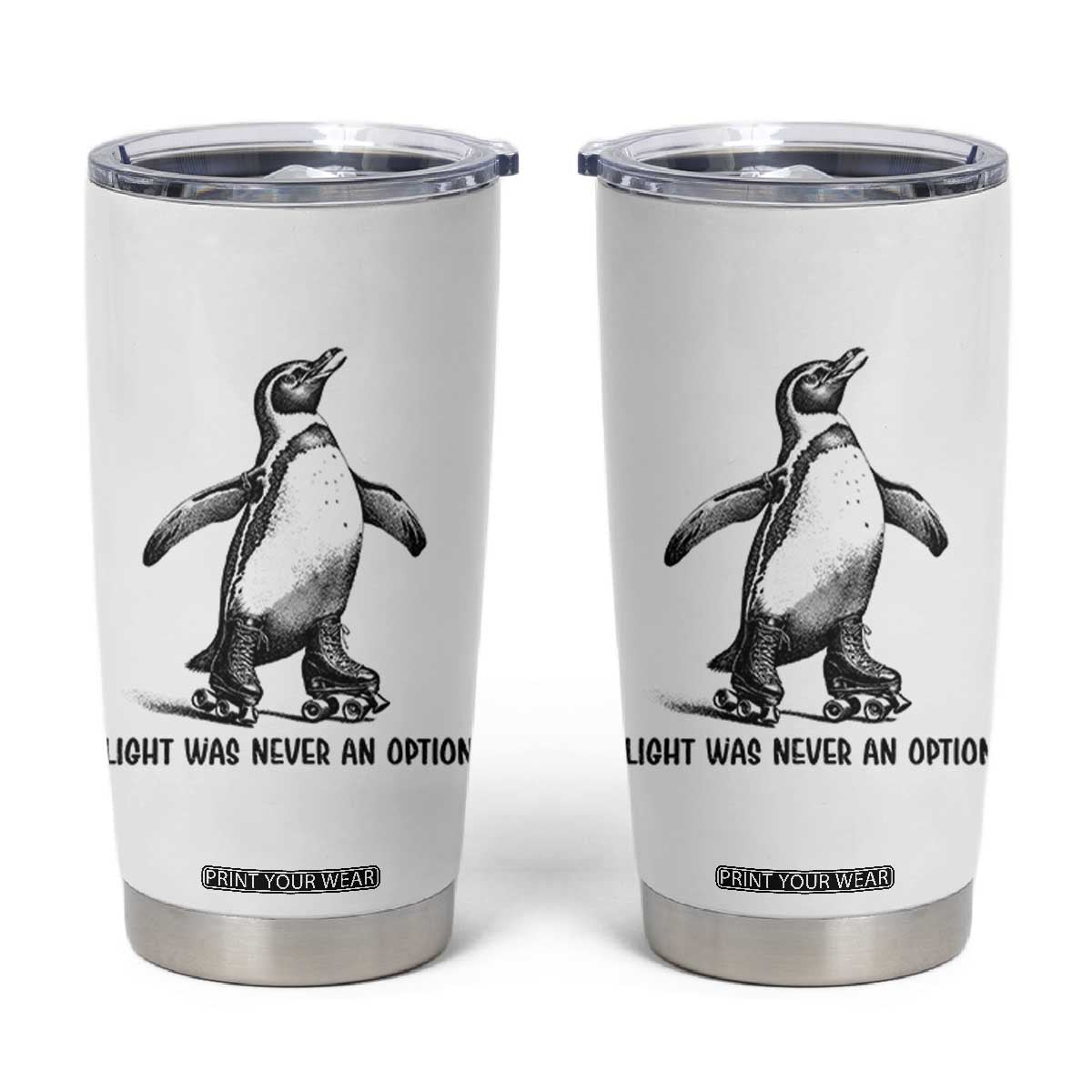 Flight Was Never An Option Tumbler Cup Funny Penguin Roller Skates