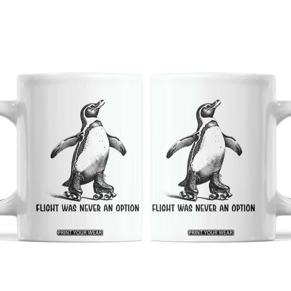 Flight Was Never An Option Coffee Mug Funny Penguin Roller Skates