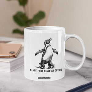 Flight Was Never An Option Coffee Mug Funny Penguin Roller Skates