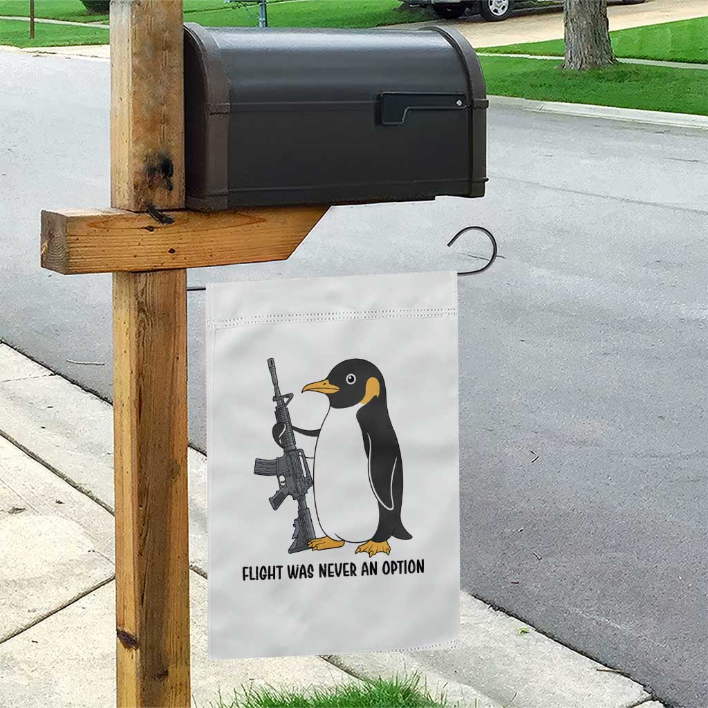 Funny Penguin Lover Gift Garden Flag Flight Was Never An Option
