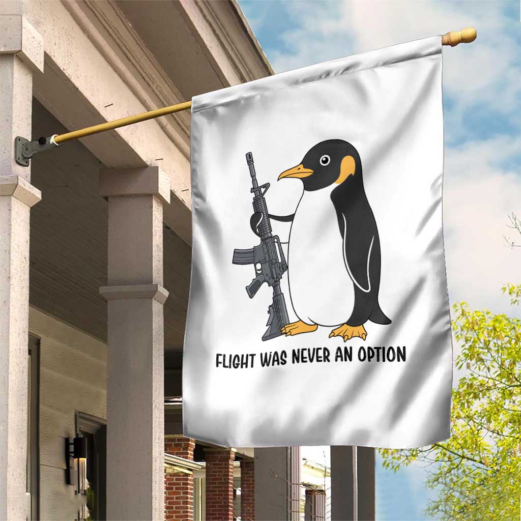 Funny Penguin Lover Gift Garden Flag Flight Was Never An Option