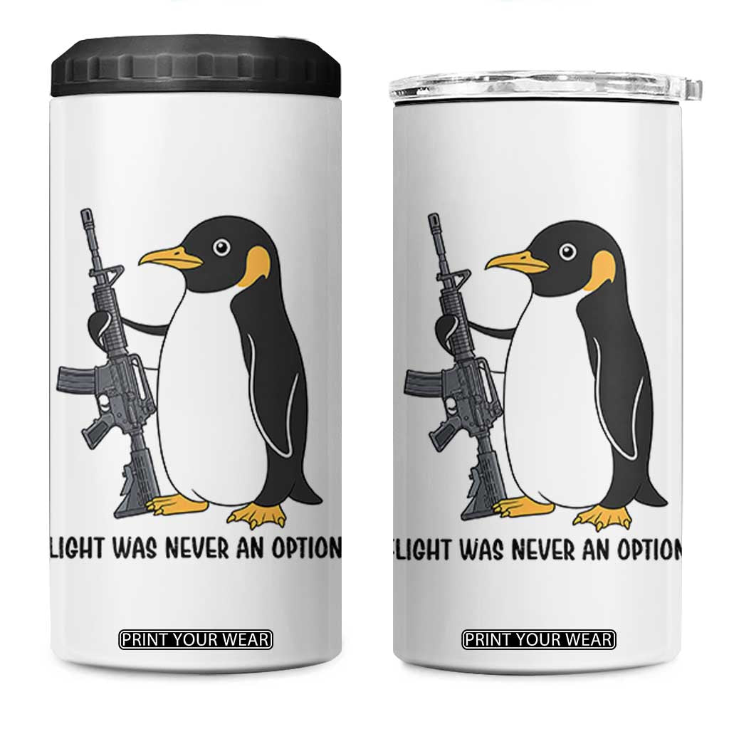 Funny Penguin Lover Gift 4 in 1 Can Cooler Tumbler Flight Was Never An Option