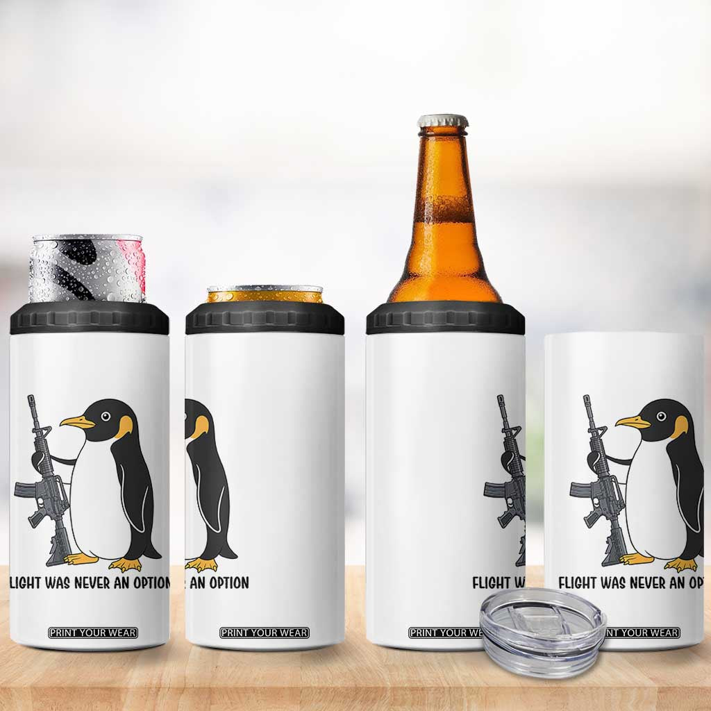 Funny Penguin Lover Gift 4 in 1 Can Cooler Tumbler Flight Was Never An Option