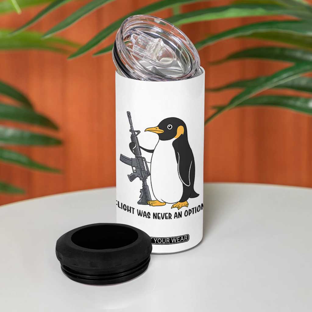 Funny Penguin Lover Gift 4 in 1 Can Cooler Tumbler Flight Was Never An Option