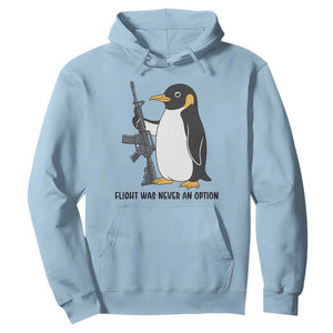 Funny Penguin Lover Gift Hoodie Flight Was Never An Option