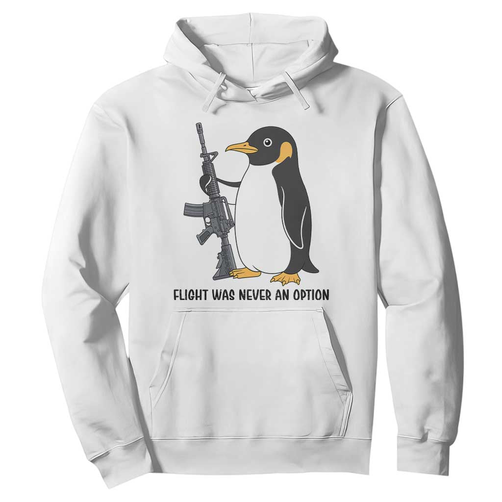 Funny Penguin Lover Gift Hoodie Flight Was Never An Option
